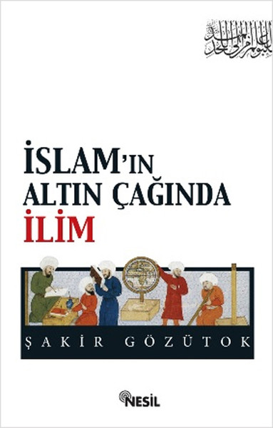 İslamın Altın Çağında İlim