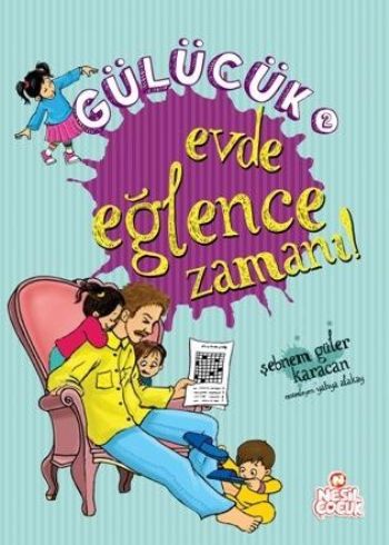 Gülücük 2  Evde Eğlence Zamanı