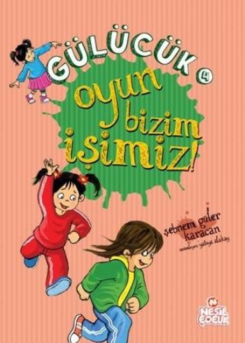 Gülücük 4  Oyun Bizim İşimiz