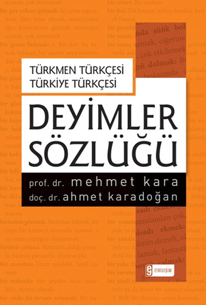 Türkmen Türkçesi  Türkiye Türkçesi Deyimler Sözlüğü