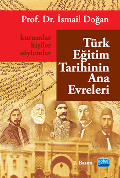 Türk Eğitim Tarihinin Ana Evreleri  Kurumlar Kişiler ve Söylemler