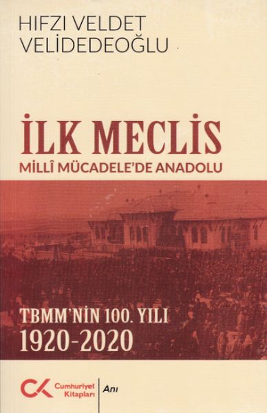 İlk Meclis  Milli Mücadelede Anadolu  TBMMnin 100 Yılı 19202020