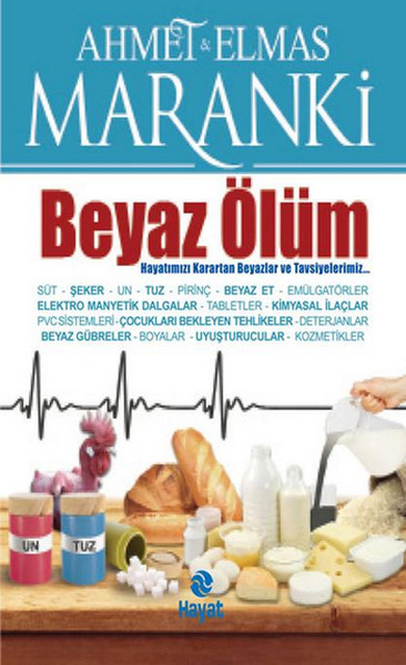 Beyaz Ölüm  Hayatımızı Karartan Beyazlar ve Tavsiyeler