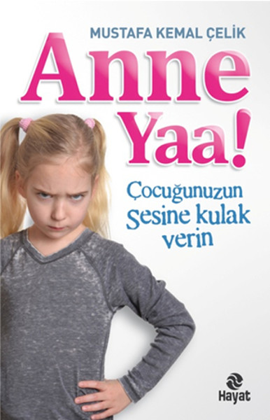 Anne Yaa  Çocuğunuzun Sesine Kulak Verin