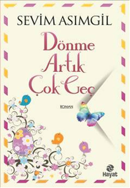 Dönme Artık Çok Geç