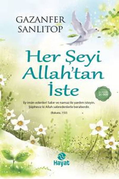 Her Şeyi Allahtan İste