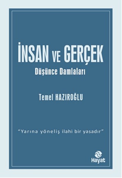 İnsan ve Gerçek  Düşünce Damlaları