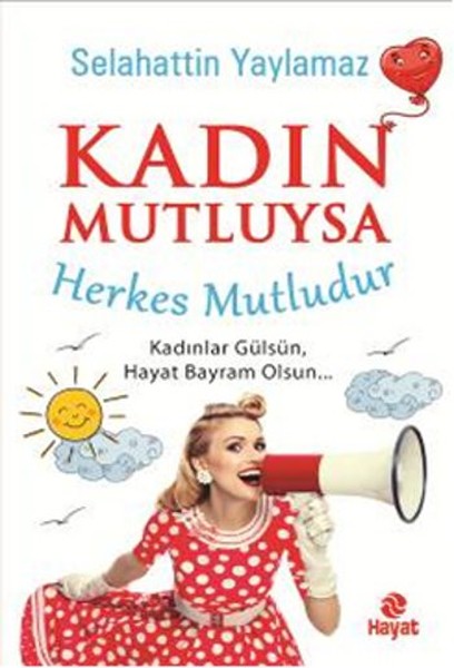 Kadın Mutluysa Herkes Mutludur