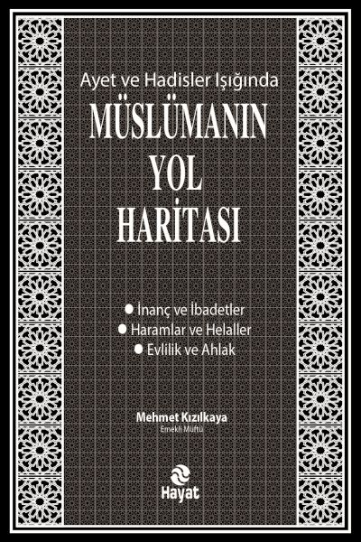 Ayet ve Hadisler Işığında Müslümanın Yol Haritası