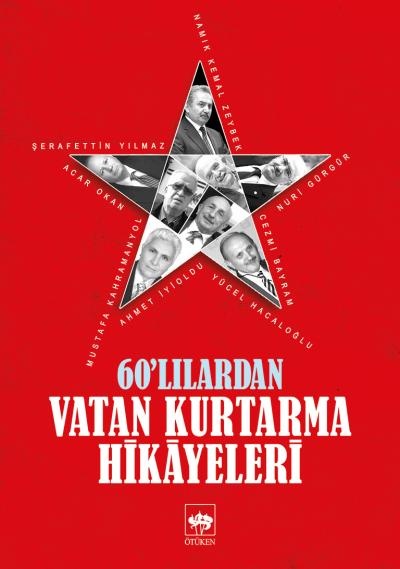 60lılardan Vatan Kurtarma Hikayeleri