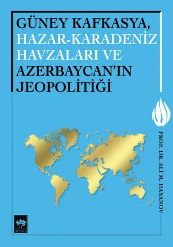 Güney Kafkasya HazarKaradeniz Havzaları ve Azerbaycanın Jeopolitiği