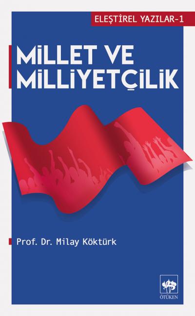 Eleştirel Yazılar 1  Millet ve Milliyetçilik