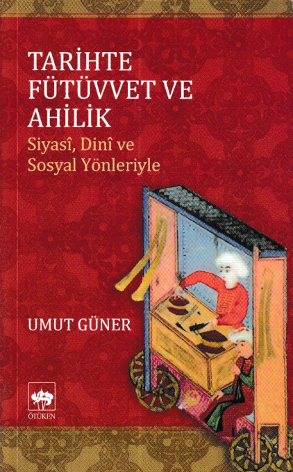 Tarihte Fütüvvet ve Ahilik