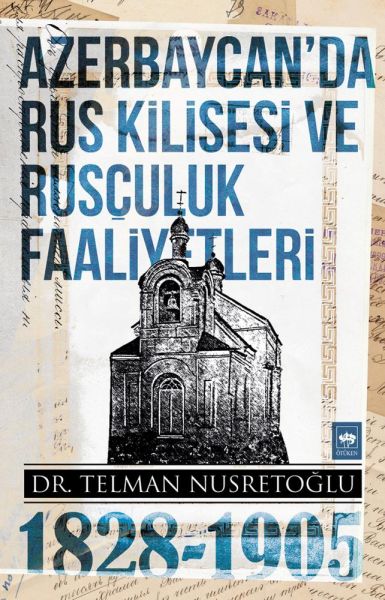 Azerbaycanda Rus Kilisesi ve Rusçuluk Faaliyetleri 18281905