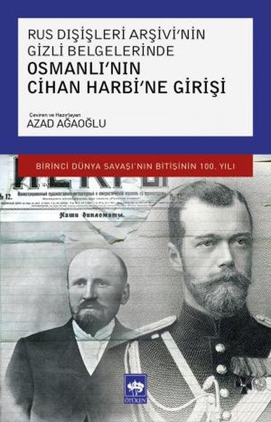 Rus Dışişleri Arşivinin Gizli Belgelerinde Osmanlının Cihan Harbine Girişi