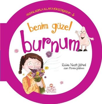 Organlarımla Allaha Şükrediyorum 3  Benim Güzel Burnum