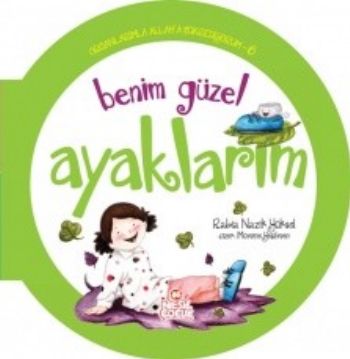 Organlarımla Allaha Şükrediyorum 6  Benim Güzel Ayaklarım