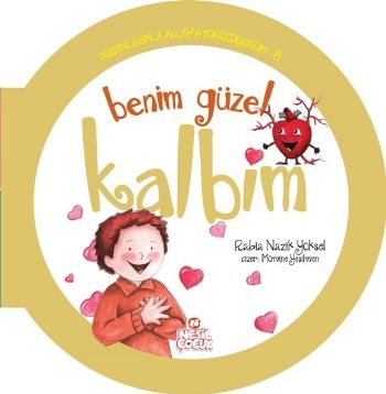 Organlarımla Allaha Şükrediyorum 8  Benim Güzel Kalbim