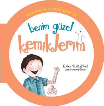 Organlarımla Allaha Şükrediyorum 10  Benim Güzel Kemiklerim