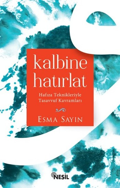 Kalbine Hatırlat  Hafıza Teknikleriyle Tasavvuf Kavramları