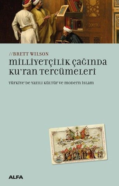 Milliyetçilik Çağında Kuran Tercümeleri