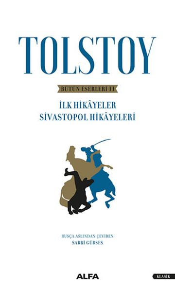 Tolstoy Bütün Eserleri 2  İlk Hikayeler Sivastopol Hikayeleri