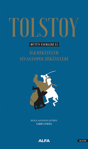 Tolstoy Bütün Eserleri 2  İlk Sivastopal Hikayeleri  Ciltli