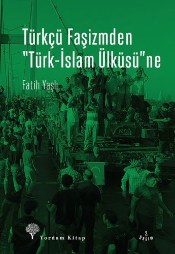 Türkçü Faşizmden Türkİslam Ülküsüne