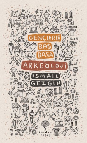 Gençlerle Baş Başa Arkeoloji