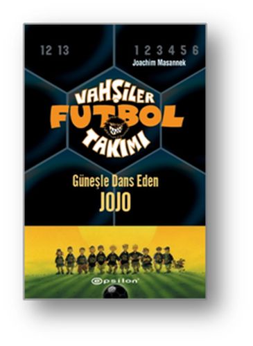 Vahşiler Futbol Takımı 11  Güneşle Dans Eden Jojo Ciltli