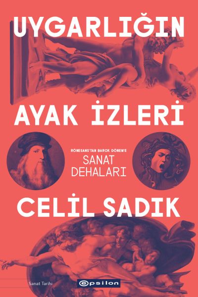 Uygarlığın Ayak İzleri  Rönesanstan Barok Döneme Sanat Dehaları