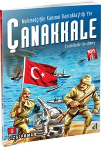 Mehmetçiğin Kanının Bayraklaştığı Yer Çanakkale 1  Çanakkale Geçilmez