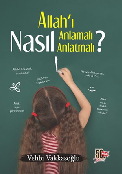 Allah’ı Nasıl Anlamalı Nasıl Anlatmalı