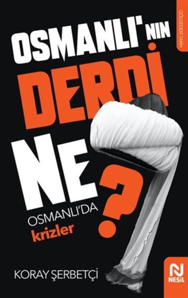 Osmanlının Derdi Ne  Osmanlıda Krizler