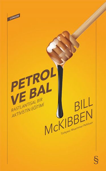 Petrol ve Bal  Rastlantısal Bir Aktivistin Eğitimi