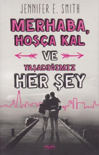 Merhaba Hoşça Kal ve Yaşadığımız Her Şey