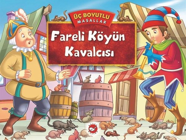 Üç Boyutlu Masallar  Fareli Köyün Kavalcısı Ciltli