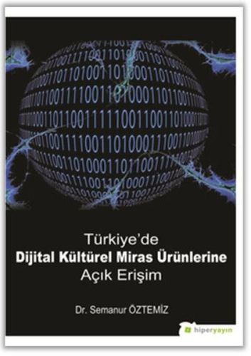 Türkiyede Dijital Kültürel Miras Ürünlerine Açık Erişim