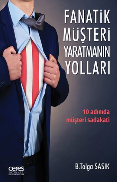 Fanatik Müşteri Yaratmanın Yollları  10 Adımda Müşteri Sadakati