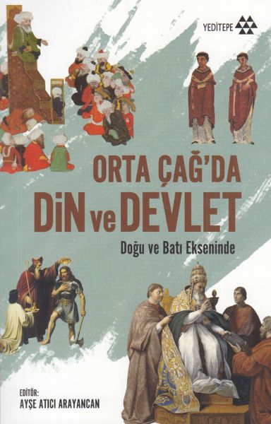 Orta Çağda Din ve Devlet  Doğu Batı Ekseninde