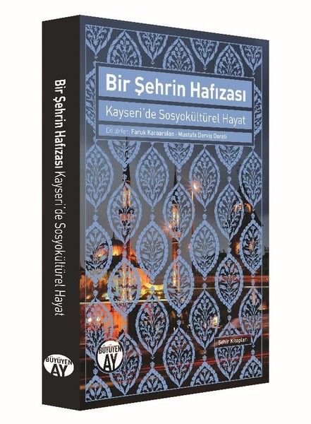 Bir Şehrin Hafızası  Kayseride Sosyokültürel Hayat