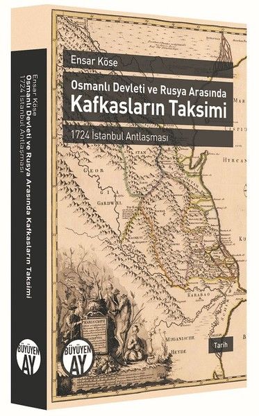 Osmanlı Devleti ve Rusya Arasında Kafkasların Takvimi  1724 İstanbul Antlaşması