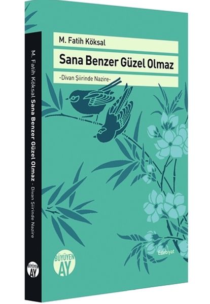 Sana Benzer Güzel Olmaz  Divan Şiirinde Nazire