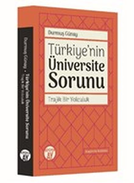 Türkiyenin Üniversite Sorunu  Trajik Bir Yolculuk