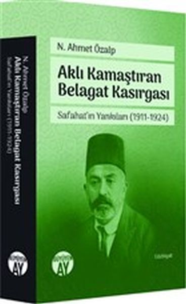 Aklı Kamaştıran Belagat Kasırgası  Safahatın Yankıları 19111924