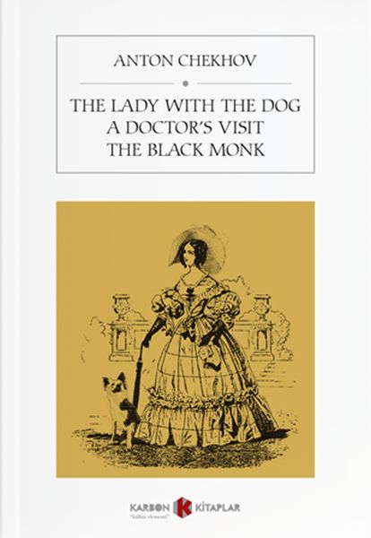 The Lady With The Dog  A Doctors Visit  The Black Monk