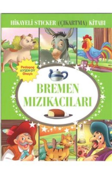 Bremen Mızıkacıları Hikayeli Sticker Çıkartma Kitabı