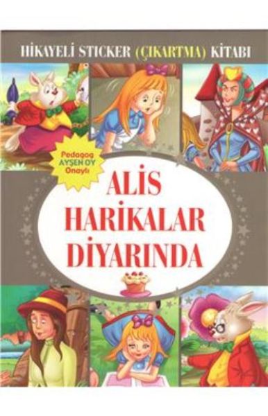 Alis Harikalar Diyarında Hikayeli Sticker Çıkartma Kitabı