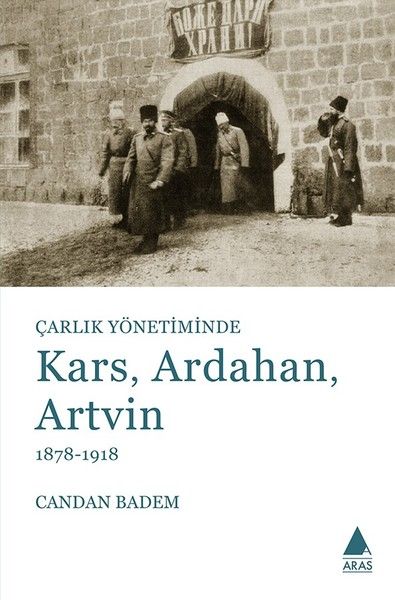 Çarlık Yönetiminde Kars Ardahan Artvin 18781918