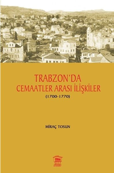 Trabzon da Cemaatler Arası İlişkiler 1700  1770